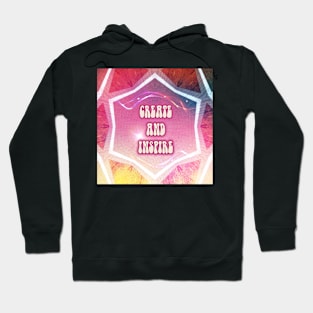 CREATE and INSPIRE Hoodie